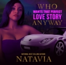 Who Wants that Perfect Love Story Anyway - eAudiobook
