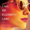 Call Me Elizabeth Lark - eAudiobook