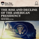 The Rise and Decline of the American Presidency - eAudiobook