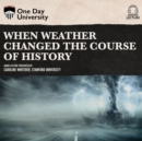 When Weather Changed the Course of History - eAudiobook