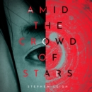 Amid the Crowd of Stars - eAudiobook