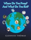 Where Do You Poop? And What Do You Eat? - eBook