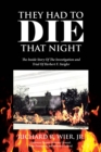 They Had to Die That Night : The Inside Story Of The Investigation and Trial Of Herbert F. Steigler - eBook