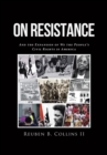 On Resistance : And the Expansion of We the People's Civil Rights in America - eBook