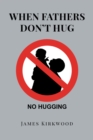 When Fathers Don't Hug - eBook