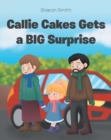 Callie Cakes Gets a BIG Surprise - eBook