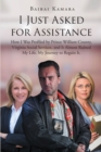 I Just Asked for Assistance : How I Was Profiled by Prince William County, Virginia Social Services, and It Almost Ruined My Life. My Journey to Regain It. - eBook