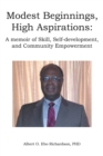 Modest Beginnings, High Aspirations: A memoir of Skill, Self-development, and Community Empowerment - eBook