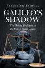 Galileos Shadow : The Theory Evolution in the United States Courts - eBook