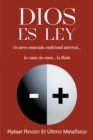 DIOS ES LEY : Un nuevo enunciado condicional universal...La Causa sin Causa... La Diada - eBook