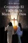 Cruzando El Valle de la Mano Con Dios - eBook