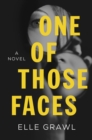 One of Those Faces : A Novel - Book