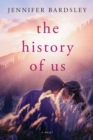The History of Us : a novel - Book