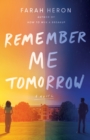 Remember Me Tomorrow : A Novel - Book