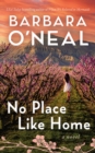 No Place Like Home : A Novel - Book