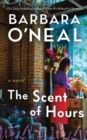 The Scent of Hours : A Novel - Book
