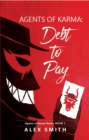 Agents of Karma : Debt to Pay - eBook