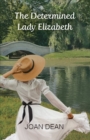 The Determined Lady Elizabeth - eBook