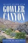 Last Stand at Gowler Canyon : A Modern Western - eBook