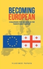 Becoming European : Challenges for Georgia in the Twenty-First Century - eBook