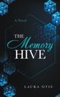 The Memory Hive : A Novel - eBook