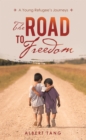The Road to Freedom : A Young Refugee's Journeys - eBook