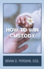 How to Win Custody - eBook