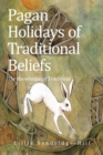 Pagan Holidays of Traditional Beliefs : The Knowledge of Traditions - eBook