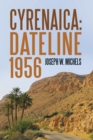 Cyrenaica: Dateline 1956 - eBook