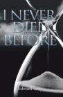 I Never Died Before - eBook