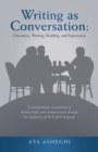 Writing as Conversation: Literature, Writing, Reading, and Expression : A Transformative Examination of Writing Styles and Communication Through the Complexity of the English Language - eBook