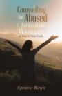 Counselling the Abused Christian Woman : A Step by Step Guide - eBook