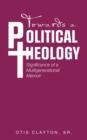 Towards a Political Theology : Significance of a Multigenerational Memoir - eBook