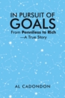 IN PURSUIT OF GOALS : From Penniless to Rich -A True Story - eBook