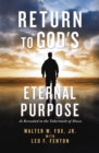 Return to  God's Eternal Purpose : As Revealed in the Tabernacle of Moses - eBook