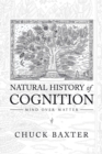 Natural History of Cognition : Mind over Matter - eBook