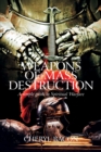 Weapons of Mass Destruction : A Simple Guide to Spiritual Warfare - eBook