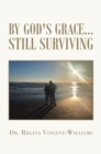 By God's Grace - Still Surviving - eBook