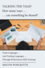 Talking the Talk? How Many Ways ... ... Can Something Be Shared? : Trade Languages ... and Trading Languages ... Through Performance Skill Training! - eBook