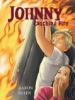 Johnny : Catching Fire - eBook