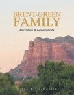 Brent-Green Family : Ancestors & Generations - eBook