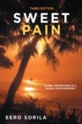 Sweet Pain : Global Adventures of a Frugal Photographer - eBook