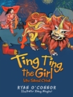 Ting Ting, the Girl Who Saved China - eBook