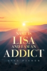 Hi My Name Is Lisa and I Am an Addict - eBook