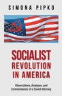 Socialist Revolution in America : Observations, Analyses, and Commentaries of a Soviet Attorney - eBook