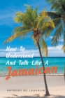 How to Understand and Talk Like a Jamaican - eBook