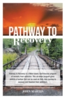 Pathway to Recovery : A Spiritually Based Program of Recovery - eBook