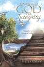 Render Unto God Your Integrity : Integrity as Wings of Faith - eBook