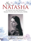 My Natasha : An Internet Love Story Between a  Russian Princess and a  Kentucky Hillbilly - eBook