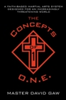The Concepts of O.N.E. : A Faith-Based Martial Arts System Designed for an Increasingly Threatening World - eBook